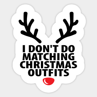 I Don't Do Matching Christmas Outfits Sticker